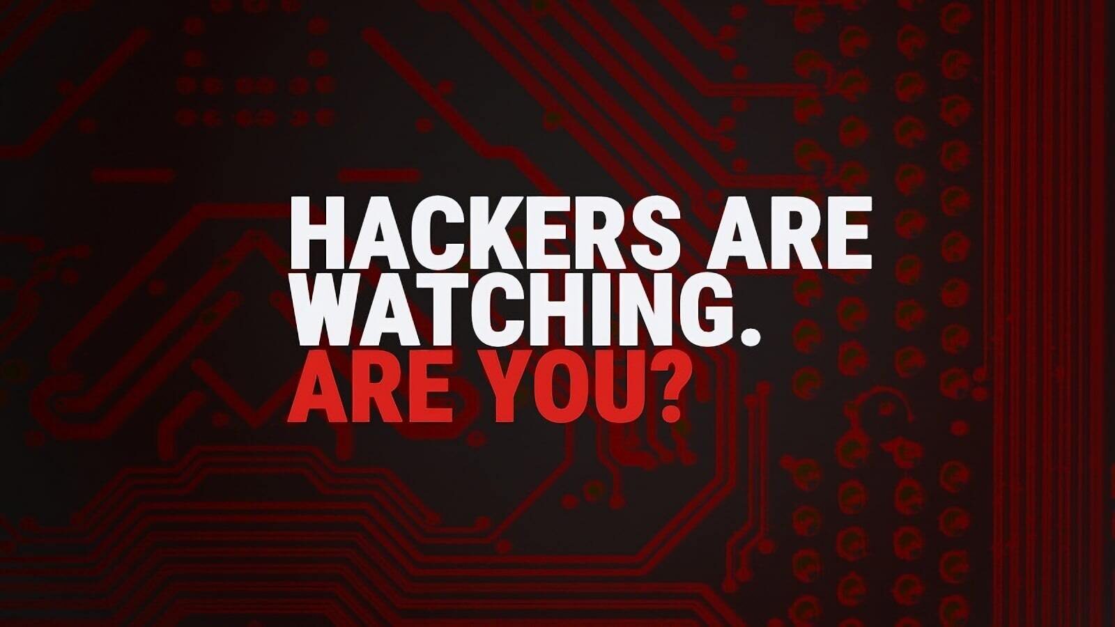 hackers-are-wathing Hackers watching